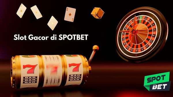 Slot gacor di Spotbet